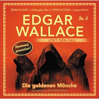 Edgar Wallace - Edgar Wallace löst den Fall, Nr. 6: Die goldenen Mönche als Hörbuch