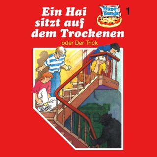 Pizzabande, Folge 1: Ein Hai sitzt auf dem Trockenen (oder Der Trick) als Hörbuch