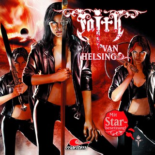 Faith - The Van Helsing Chronicles, Folge 31: Faith Trinity als Hörbuch