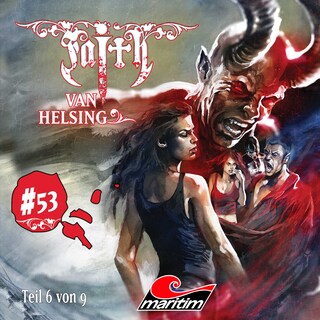 Faith - The Van Helsing Chronicles, Folge 53: Kampf der Giganten als Hörbuch