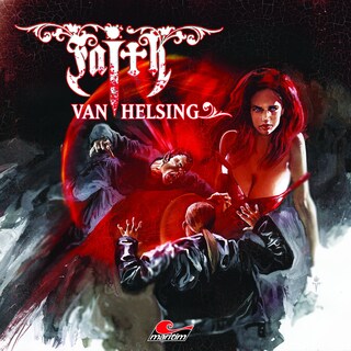 Faith - The Van Helsing Chronicles, Folge 55: Draculas Wiedergeburt als Hörbuch