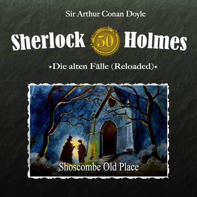 Book cover for Sherlock Holmes, Die alten Fälle (Reloaded), Fall 50: Shoscombe Old Place