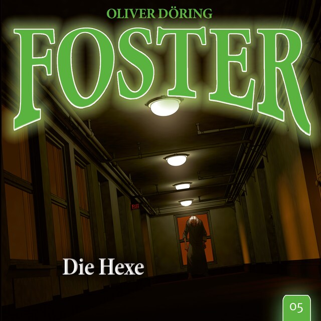 Book cover for Foster, Folge 5: Die Hexe (Oliver Döring Signature Edition)