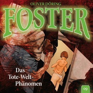 Foster, Folge 9: Das Tote-Welt-Phänomen (Oliver Döring Signature Edition) als Hörbuch