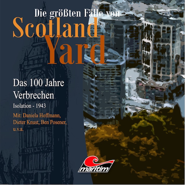 Book cover for Die größten Fälle von Scotland Yard - Das 100 Jahre Verbrechen, Folge 23: Isolation - 1943
