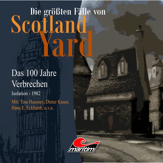 Book cover for Die größten Fälle von Scotland Yard - Das 100 Jahre Verbrechen, Folge 24: Isolation - 1982