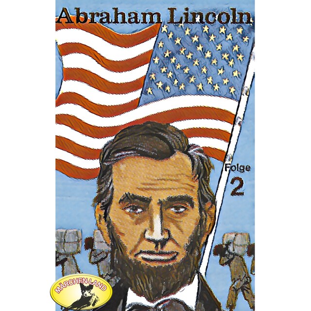 Portada de libro para Abenteurer unserer Zeit, Abraham Lincoln, Folge 2