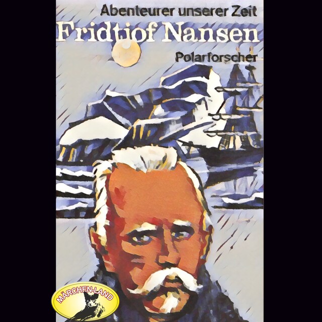 Couverture de livre pour Abenteurer unserer Zeit, Fridtjof Nansen