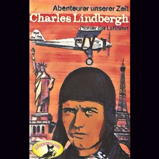 Abenteurer unserer Zeit, Charles Lindbergh als Hörbuch