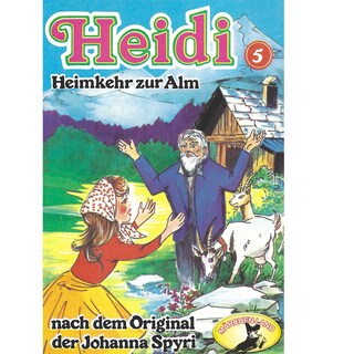Heidi, Folge 5: Heimkehr auf die Alm als Hörbuch