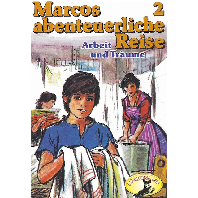 Couverture de livre pour Marcos abenteuerliche Reise, Folge 2: Arbeit und Träume