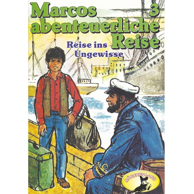 Portada de libro para Marcos abenteuerliche Reise, Folge 3: Reise ins Ungewisse