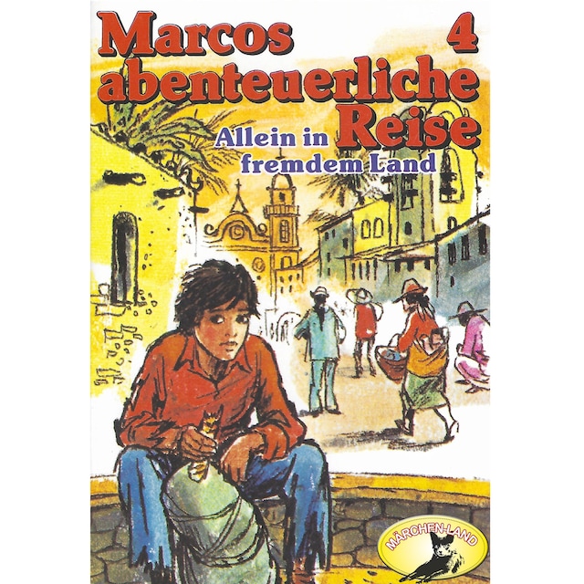 Book cover for Marcos abenteuerliche Reise, Folge 4: Allein in fremdem Land