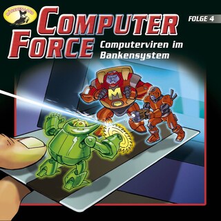 Computer Force, Folge 4: Computerviren im Bankensystem als Hörbuch