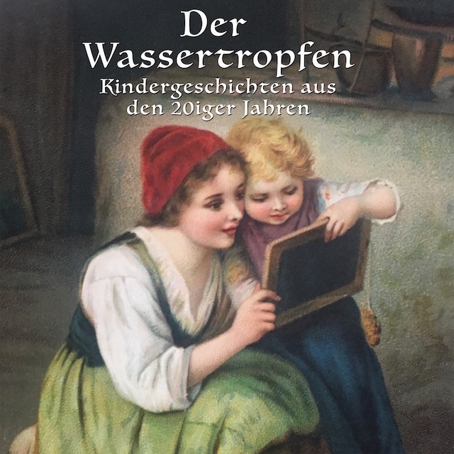 Book cover for Der Wassertropfen - Kindergeschichten aus den 20er Jahren