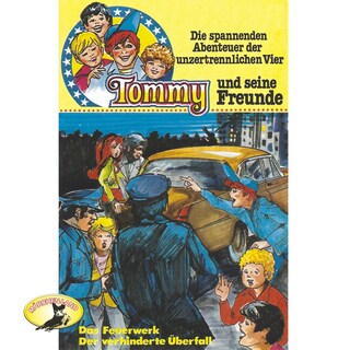 Tommy und seine Freunde, Folge 4: Das Feuerwerk / Der verhinderte Überfall als Hörbuch