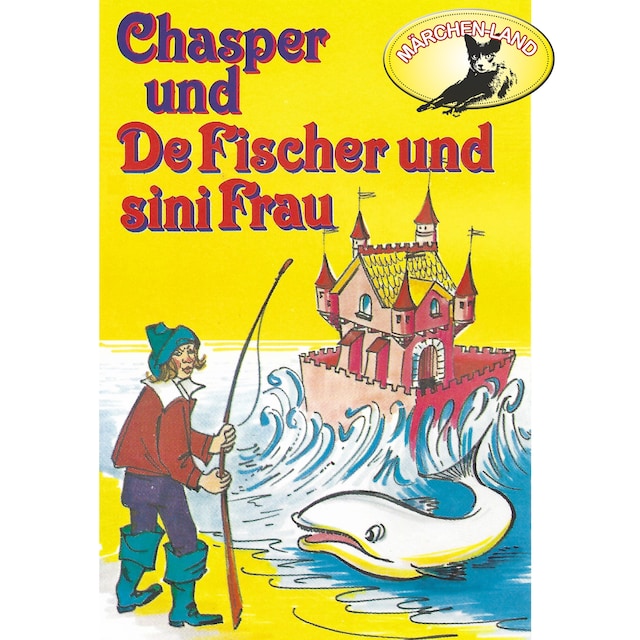 Buchcover für Chasper - Märli nach Gebr. Grimm in Schwizer Dütsch, Chasper bei de Fischer und sini Frau