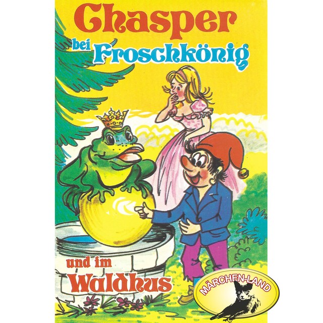 Book cover for Chasper - Märli nach Gebr. Grimm in Schwizer Dütsch, Chasper bei Froschkönig und im Waldhus