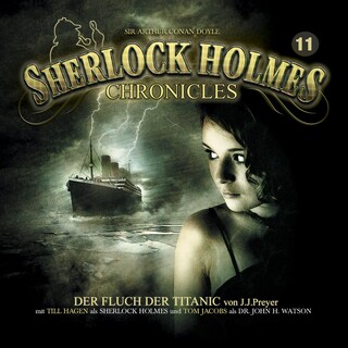 Sherlock Holmes Chronicles, Folge 11: Der Fluch der Titanic als Hörbuch