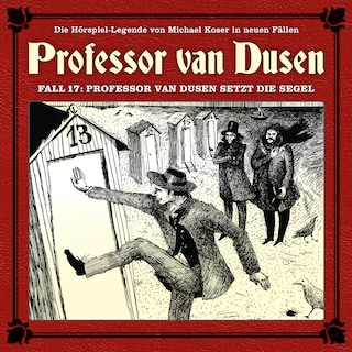 Professor van Dusen, Die neuen Fälle, Fall 17: Professor van Dusen setzt die Segel als Hörbuch