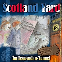 Scotland Yard, Folge 18: Im Leoparden-Tunnel