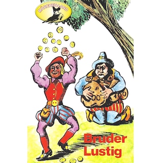 Gebrüder Grimm, Bruder Lustig / Der alte Sultan / Die Scholle / Die ungleichen Kinder Evas als Hörbuch