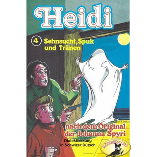 Heidi, Folge 4: Sehnsucht, Spuk und Tränen als Hörbuch