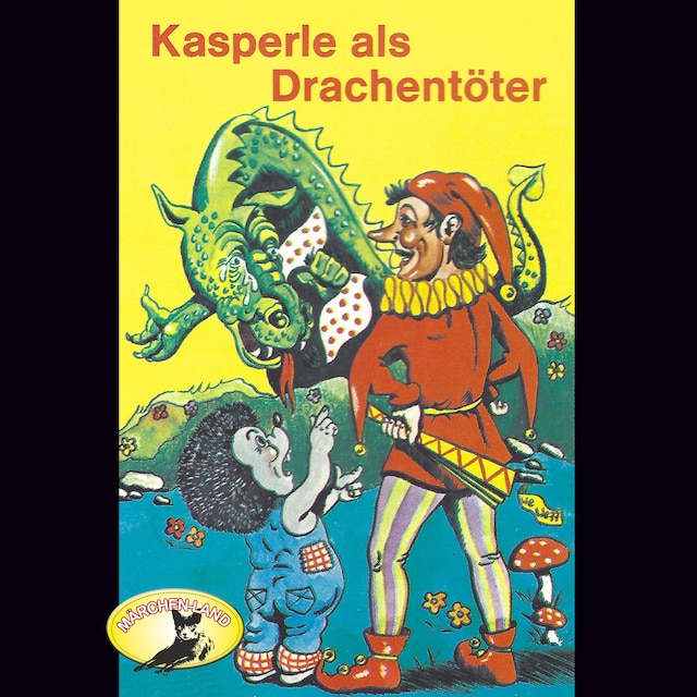 Copertina del libro per Kasperle ist wieder da, Folge 7: Kasperle als Drachentöter