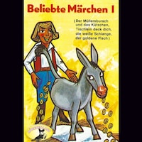 Beliebte Märchen, Folge 1: Tischlein deck dich und weitere Märchen