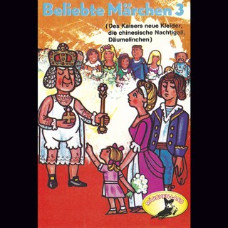Beliebte Märchen, Folge 3: Des Kaisers neue Kleider und weitere Märchen als Hörbuch