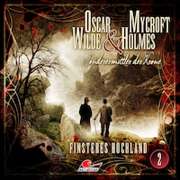 Oscar Wilde & Mycroft Holmes, Sonderermittler der Krone, Folge 2: Finsteres Hochland