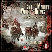 Oscar Wilde & Mycroft Holmes, Sonderermittler der Krone, Folge 15: Goldrausch