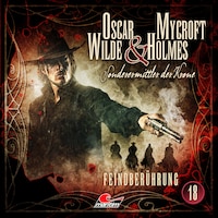 Oscar Wilde & Mycroft Holmes, Sonderermittler der Krone, Folge 18: Feindberührung