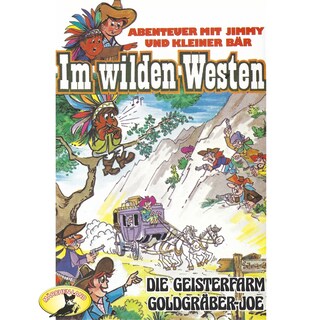 Abenteuer im Wilden Westen, Folge 2: Die Geisterfarm / Goldgräber-Joe als Hörbuch
