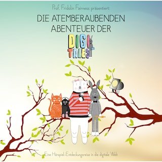DigiTales, Folge 1: Die atemberaubenden Abenteuer der DigiTales als Hörbuch