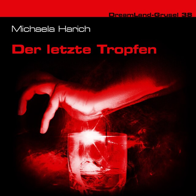 Book cover for Dreamland Grusel, Folge 38: Der letzte Tropfen