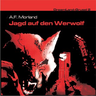 Dreamland Grusel, Folge 2: Jagd auf den Werwolf als Hörbuch