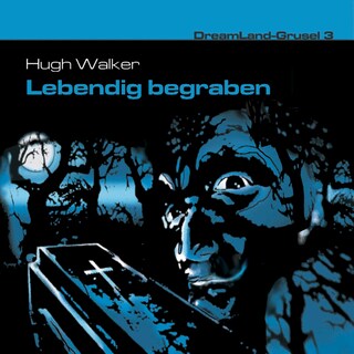 Dreamland Grusel, Folge 3: Lebendig begraben als Hörbuch