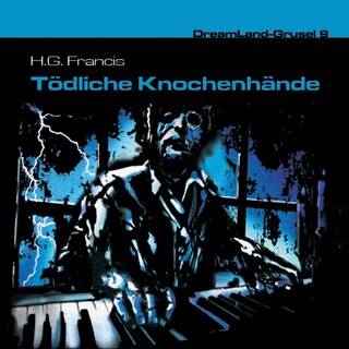 Dreamland Grusel, Folge 9: Tödliche Knochenhände als Hörbuch