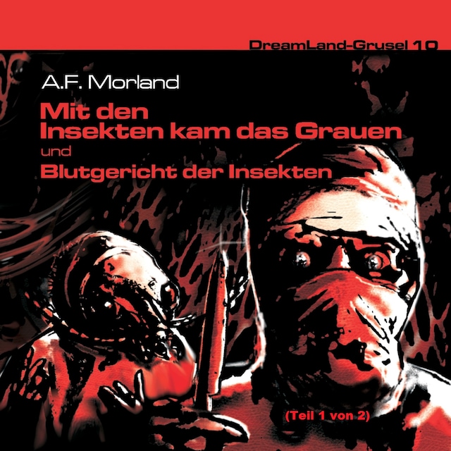 Copertina del libro per Dreamland Grusel, Folge 10: Mit den Insekten kam das Grauen