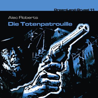 Dreamland Grusel, Folge 11: Die Totenpatrouille als Hörbuch