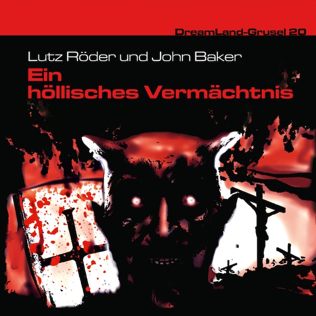 Book cover for Dreamland Grusel, Folge 20: Ein höllisches Vermächtnis