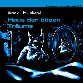 Dreamland Grusel, Folge 23: Haus der bösen Träume als Hörbuch