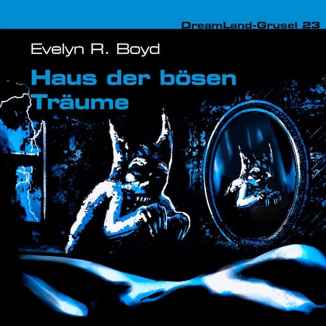 Copertina del libro per Dreamland Grusel, Folge 23: Haus der bösen Träume