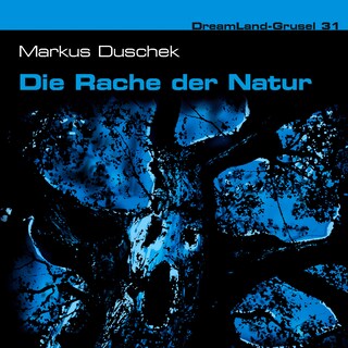 Dreamland Grusel, Folge 31: Die Rache der Natur als Hörbuch