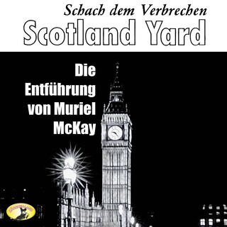 Scotland Yard, Schach dem Verbrechen, Folge 2: Die Entführung von Muriel McKay als Hörbuch