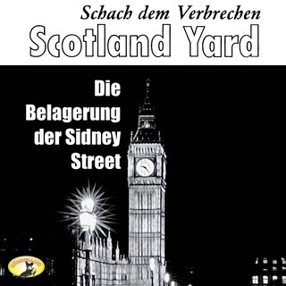 Scotland Yard, Schach dem Verbrechen, Folge 4: Die Belagerung der Sydney Street als Hörbuch