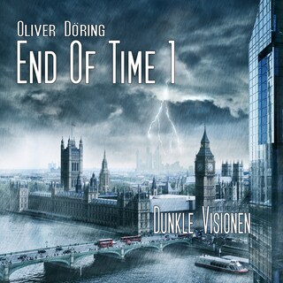 End of Time, Folge 1: Dunkle Visionen (Oliver Döring Signature Edition) als Hörbuch