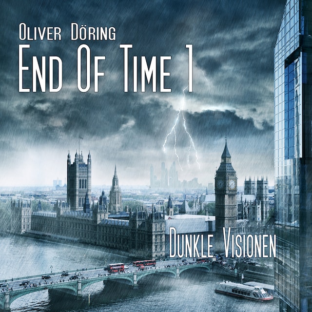 Kirjankansi teokselle End of Time, Folge 1: Dunkle Visionen (Oliver Döring Signature Edition)