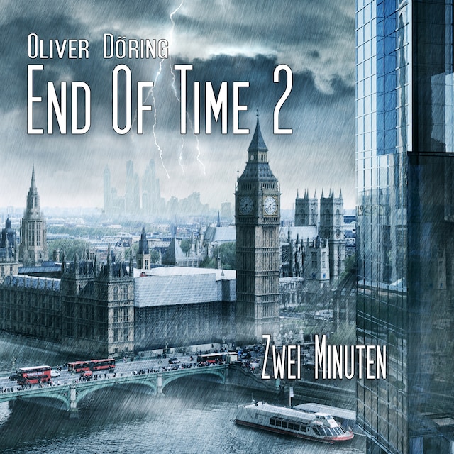 Book cover for End of Time, Folge 2: Zwei Minuten (Oliver Döring Signature Edition)